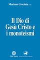 Il Dio di Gesù Cristo e i monoteismi