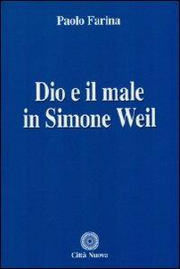 Dio e il male in Simone Weil - Paolo Farina - copertina