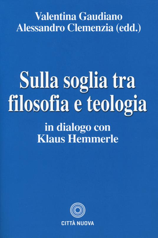 Sulla soglia tra filosofia e teologia. In dialogo con Klaus Hemmerle - copertina