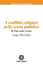 I conflitti religiosi nella scena pubblica. Vol. 2: Pace nella «Civitas»