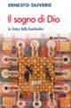 Il sogno di Dio. La Chiesa delle beatitudini - Ernesto Olivero - copertina