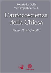 L' autocoscienza della Chiesa. Paolo VI nel Concilio - copertina