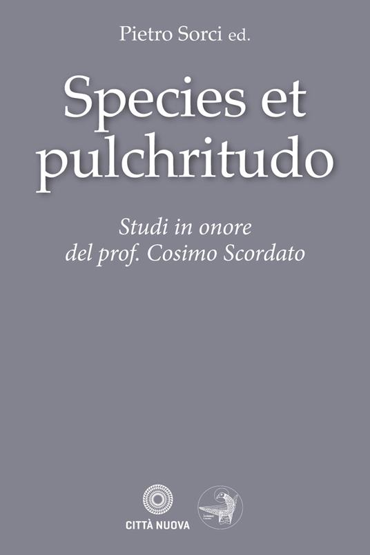 Species et pulchritudo. Studi in onore del prof. Cosimo Scordato - copertina
