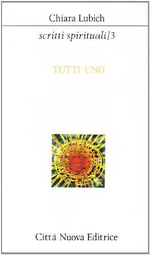 Scritti spirituali. Vol. 3: Tutti uno