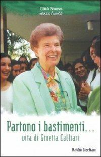 Partono i bastimenti .... Vita di Ginetta Calliari - Matilde Cocchiaro - copertina