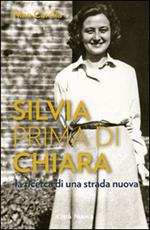 Silvia prima di Chiara. La ricerca di una strada nuova