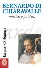 Libro Bernardo di Chiaravalle mistico e politico Jacques Chabannes