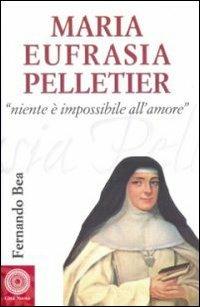Maria Eufrasia Pelletier. «Niente è impossibile all'amore» - Fernando Bea - copertina