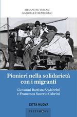 Pionieri nella solidarietà con i migranti. Giovanni Battista Scalabrini e Francesca Saverio Cabrini