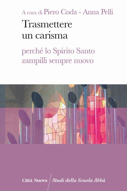 Trasmettere un carisma - Piero Coda,A. Pelli - copertina
