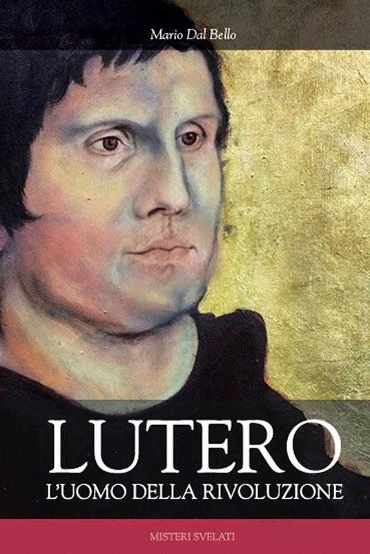Lutero. L'uomo della rivoluzione - Mario Dal Bello - copertina