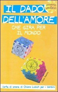 Il dado dell'amore che gira per il mondo. L'arte di amare di Chiara Lubich per i bambini. Ediz. illustrata - copertina