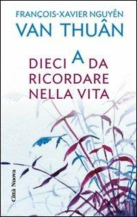 Dieci A da ricordare nella vita - François-Xavier Nguyen Van Thuan - copertina