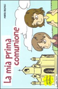 La mia prima comunione. Il segreto della grande famiglia cristiana - Mario Iasevoli - copertina