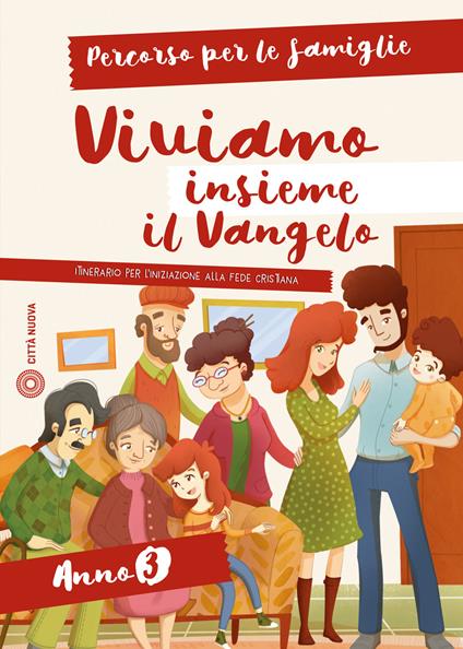 Viviamo insieme il Vangelo. Itinerario per l'iniziazione alla fede cristiana. Percorso per le famiglie anno 3 - copertina