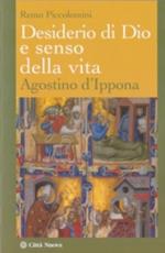 Desiderio di Dio e senso della vita. Agostino d'Ippona