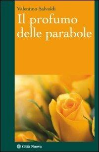 Il profumo delle parabole - Valentino Salvoldi - copertina