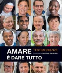 Amare è dare tutto. Testimonianze - copertina
