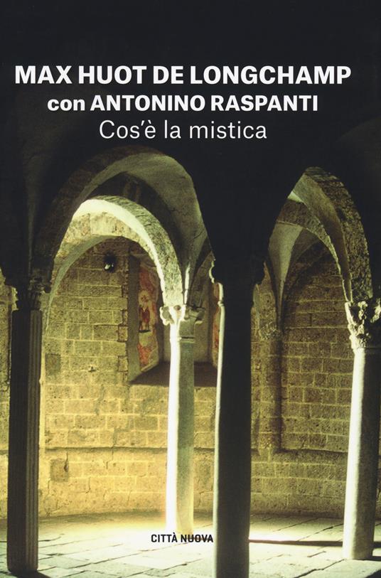 Cos'è la mistica - Max Huot de Longchamp,Antonino Raspanti - copertina