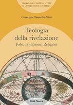 Teologia della rivelazione. Vol. 4: Fede, tradizione, religioni.