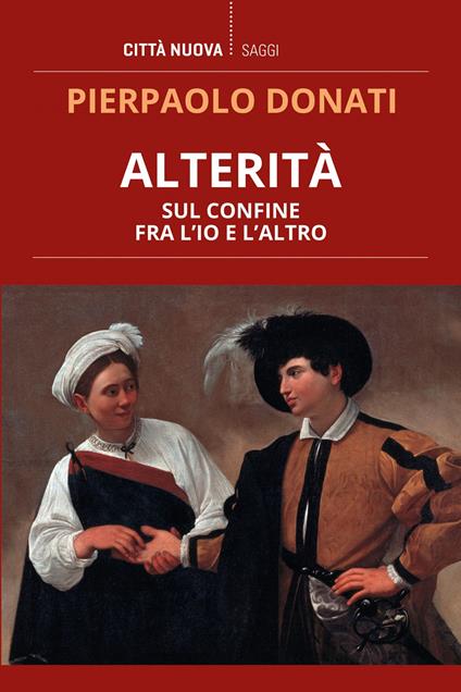 Alterità. Sul confine fra l'io e l'altro - Pierpaolo Donati - copertina