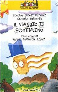 Il viaggio di Ponentino - Concha Lopez Narvaez,Carmelo Salmeron - copertina