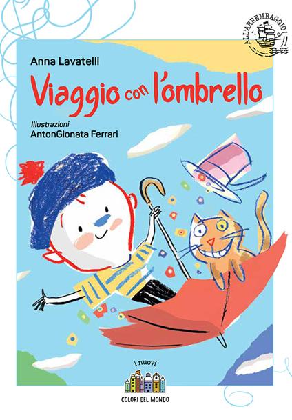 Viaggio con l'ombrello. Ediz. illustrata - Anna Lavatelli - copertina