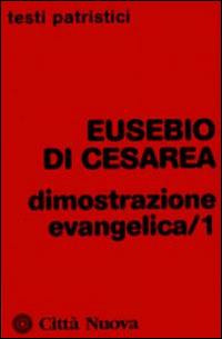 Dimostrazione evangelica. Vol. 1 - Eusebio di Cesarea - copertina