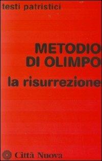 La risurrezione - Metodio di Olimpo - copertina
