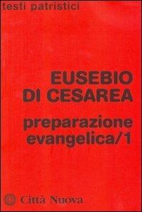 Preparazione evangelica. Vol. 1 - Eusebio di Cesarea - copertina