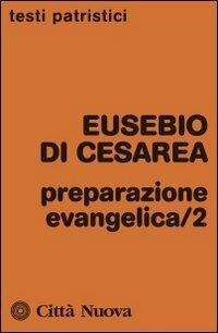 Preparazione evangelica. Vol. 2 - Eusebio di Cesarea - copertina