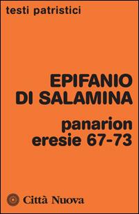 Panarion. Eresie 67-73 - Epifanio di Salamina - copertina