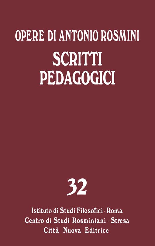 Opere. Vol. 32: Scritti pedagogici. - Antonio Rosmini - copertina