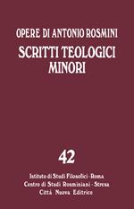 Opere. Vol. 42: Scritti teologici minori.