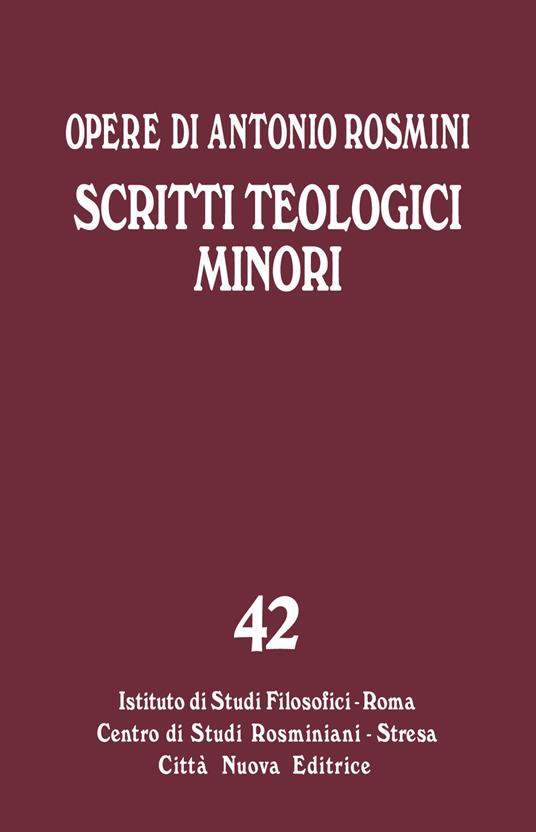 Opere. Vol. 42: Scritti teologici minori. - Antonio Rosmini - copertina