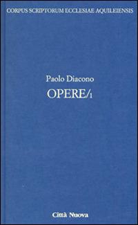Opere. Testo latino a fronte. Vol. 1: Storia dei Longobardi - Paolo Diacono - copertina