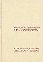 Opera omnia. Vol. 1: Le Confessioni