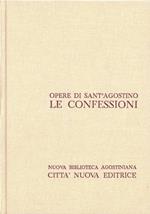 Opera omnia. Vol. 1: Le Confessioni