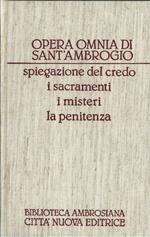 Opera omnia. Vol. 17: Spiegazione del Credo-I sacramenti-I misteri-La penitenza.