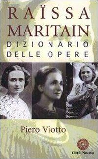 Raissa Maritain. Dizionario delle opere - Piero Viotto - copertina