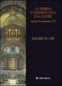 La Bibbia commentata dai Padri. Antico Testamento. Vol. 7\2: I Salmi. 51-150. - copertina