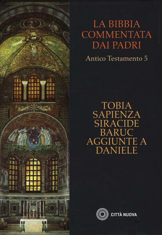 La Bibbia commentata dai Padri. Antico Testamento. Vol. 5: Tobia, Sapienza, Siracide, Baruc, aggiunte a Daniele - copertina