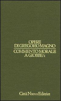 Commento morale a Giobbe. Vol. 1: Libri 1-8. - Gregorio Magno (san) - copertina