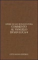 Opere. Vol. 9\4: Commento al Vangelo di san Luca.