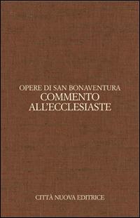 Opere. Vol. 8: Commento all'Ecclesiaste. Ediz. italiana e latina. - Bonaventura (san) - copertina