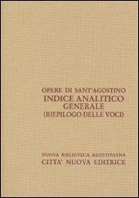Indice analitico generale (riepilogo) - Agostino (sant') - copertina