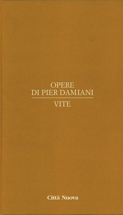 Opere di Pier Damiani. Testo latino a fronte. Vol. 3: Vite. - Pier Damiani (san) - copertina