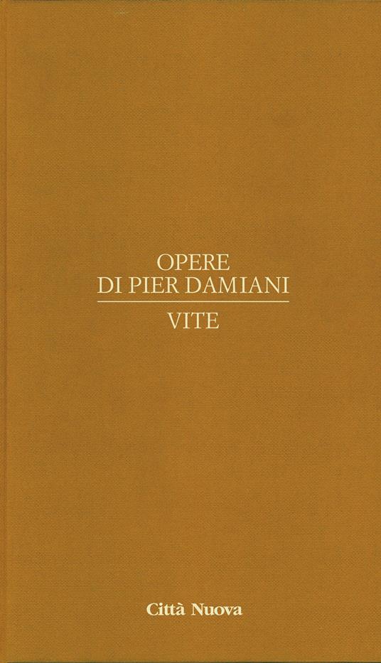Opere di Pier Damiani. Testo latino a fronte. Vol. 3: Vite. - Pier Damiani (san) - copertina