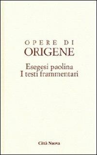 Opere di Origene. Vol. 14/4: Esegesi paolina. I testi frammentari - Origene - copertina