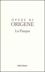 Opere di Origene. Vol. 2: La Pasqua
